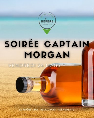 Soirée Captain Morgan dans votre Bar & Restaurant Le Repère Pont de Vaux - 24 mars