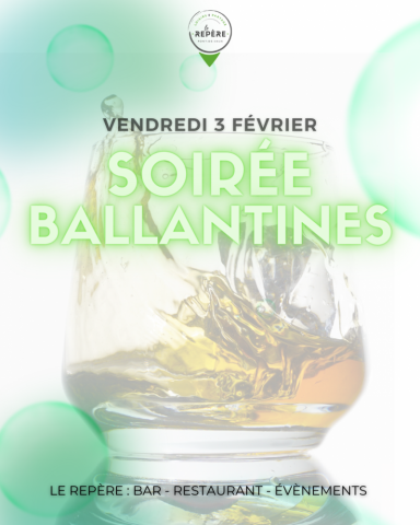 Soirée Ballantines le vendredi 3 février dans votre bar Le Repère Pont de Vaux