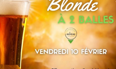 Soirée Bière blonde à 2 balles - Vendredi 10 février dans votre Bar Le Repère Pont de Vaux